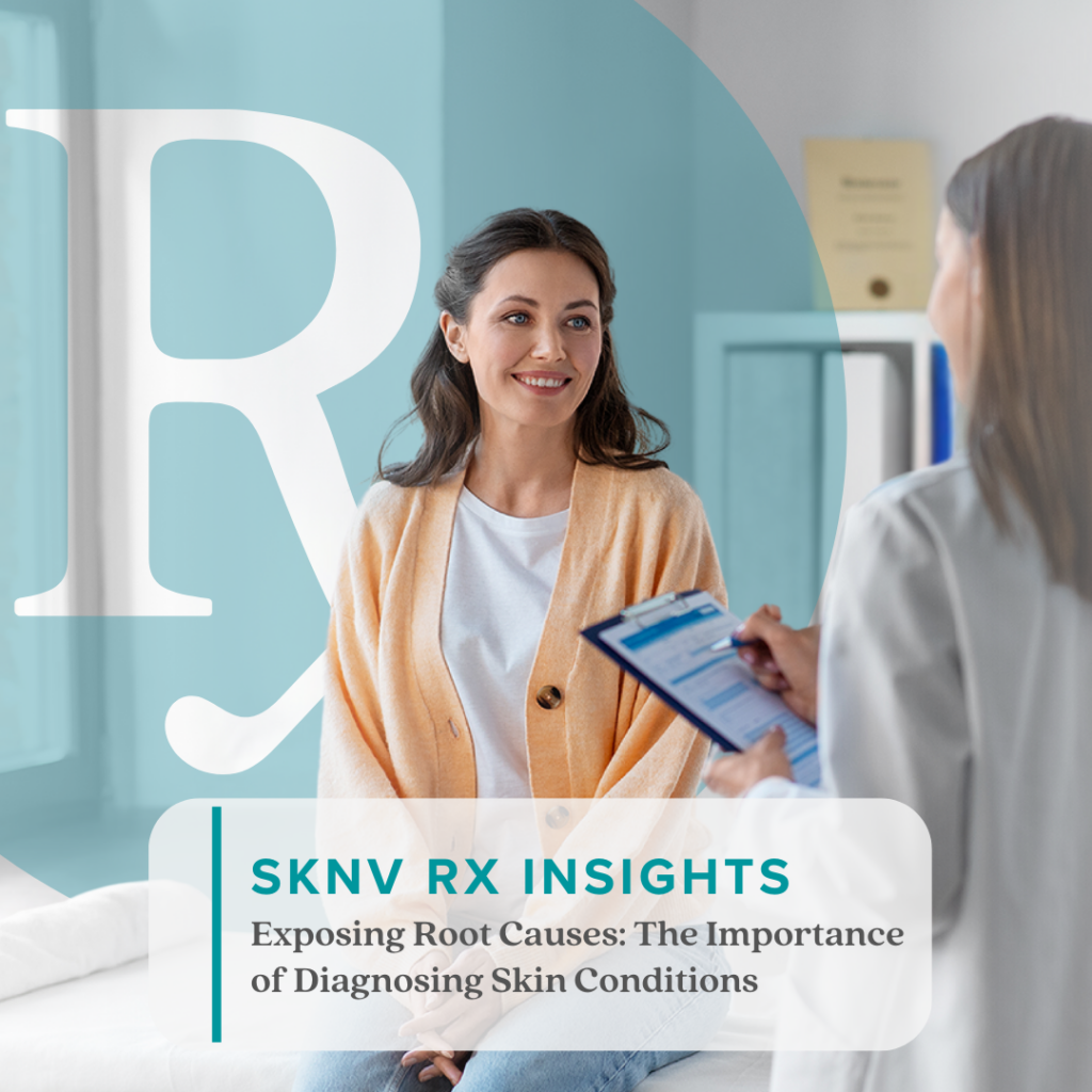 A patient consultation in a clinical setting with an overlay text, 'SKNV RX Insights: Exposing Root Causes - The Importance of Diagnosing Skin Conditions.