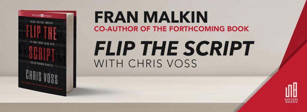 Book cover of "Flip the Script" by Chris Voss, featuring Fran Malkin as co-author of the forthcoming edition, published by Success Books.